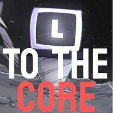 To The Core